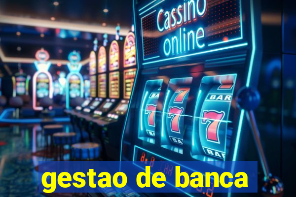 gestao de banca